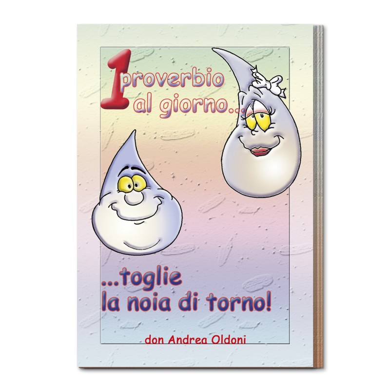 1 proverbio al giorno…toglie la noia di torno! 1 proverbio al giorno…toglie la noia di torno!