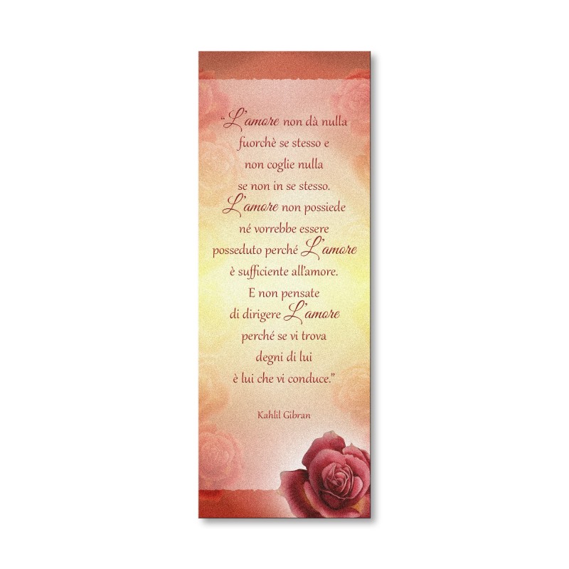 Segnalibro in pregiato cartoncino perlato con illustrazione floreale e la preghiera L'Amore di Kahlil Gibran Segnalibro in pregiato cartoncino perlato con illustrazione floreale e la preghiera L'Amore di Kahlil Gibran
