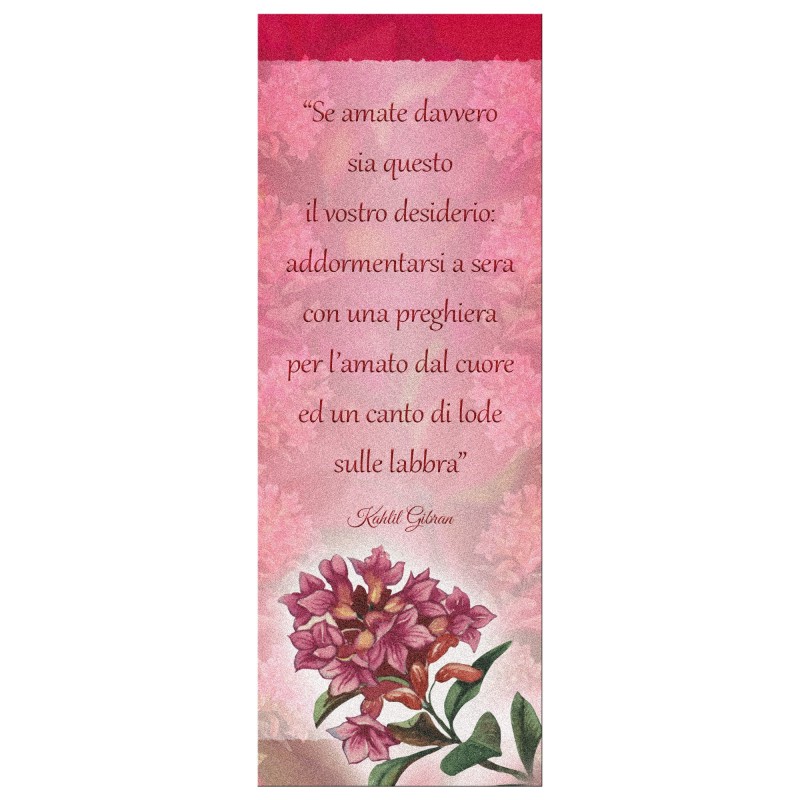 Segnalibro in pregiato cartoncino perlato con illustrazione floreale e la preghiera Se amate davvero di Kahlil Gibran Segnalibro in pregiato cartoncino perlato con illustrazione floreale e la preghiera Se amate davvero di Kahlil Gibran